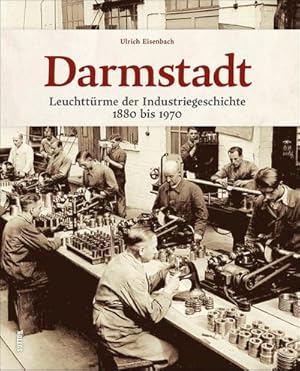 Image du vendeur pour Darmstadt : Leuchttrme der Industriegeschichte 1880 bis 1970 mis en vente par Smartbuy