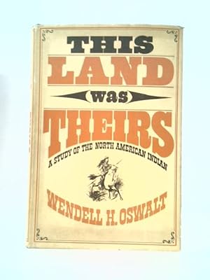Seller image for This Land Was Theirs: a Study of the North American Indian for sale by World of Rare Books