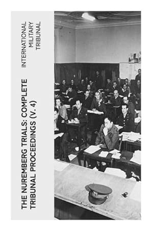 Immagine del venditore per The Nuremberg Trials: Complete Tribunal Proceedings (V. 4) venduto da BuchWeltWeit Ludwig Meier e.K.