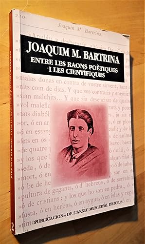 Imagen del vendedor de Joaquim M. Bartrina, entre les raons potiques i les cientfiques a la venta por Llibres Bombeta