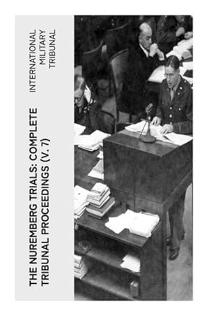 Immagine del venditore per The Nuremberg Trials: Complete Tribunal Proceedings (V. 7) venduto da BuchWeltWeit Ludwig Meier e.K.