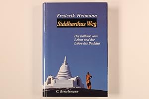 SIDDHARTHAS WEG. Die Ballade vom Leben und von der Lehre des Buddha