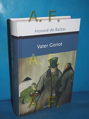 Seller image for Vater Goriot : Roman. Honor de Balzac , aus dem Franzsischen von Franz Hessel for sale by Antiquarische Fundgrube e.U.