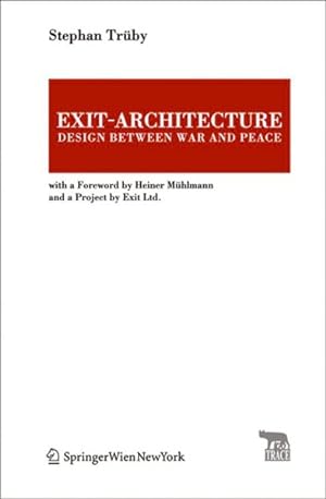 Seller image for Exit-architecture : Design Between War and Peace: With a Foreword by Heiner Mhlmann and a Project by Exit Ltd. for sale by GreatBookPrices