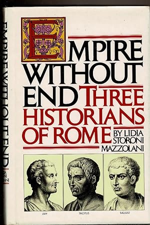Seller image for EMPIRE WITHOUT END Three Historians of Rome for sale by Circle City Books