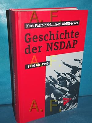 Bild des Verkufers fr Geschichte der NSDAP : 1920 - 1945 Kurt Ptzold/Manfred Weibecker zum Verkauf von Antiquarische Fundgrube e.U.