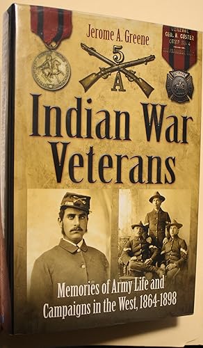 Seller image for Indian War Veterans Memories of Army Life and Campaigns in the West, 1864-1898 for sale by Old West Books  (ABAA)