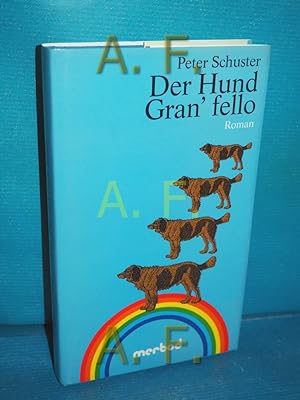 Bild des Verkufers fr Der Hund Gran fello , Die Geschichte von einem Hund, seinem jungen Herrn und zwei schnen Frauen zum Verkauf von Antiquarische Fundgrube e.U.