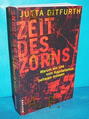 Seller image for Zeit des Zorns : warum wir uns vom Kapitalismus befreien mssen for sale by Antiquarische Fundgrube e.U.