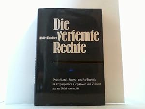 Bild des Verkufers fr Die verfemte Rechte. Deutschland-, Europa- und Weltpolitik in Vergangenheit, Gegenwart und Zukunftaus der Sicht von rechts. zum Verkauf von Antiquariat Uwe Berg