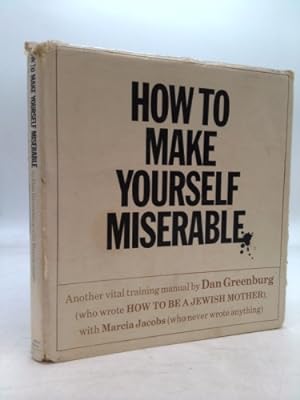 Bild des Verkufers fr How To Make Yourself Miserable: Another Vital Training Manual zum Verkauf von ThriftBooksVintage