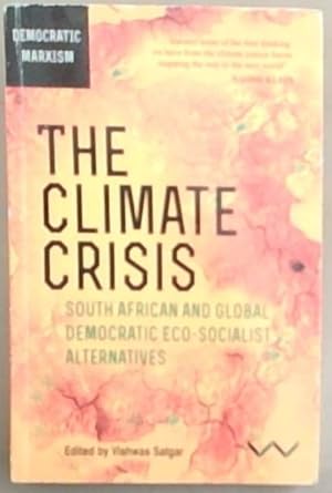 Bild des Verkufers fr Climate Crisis, The: South African and Global Democratic Eco-Socialist Alternatives zum Verkauf von Chapter 1