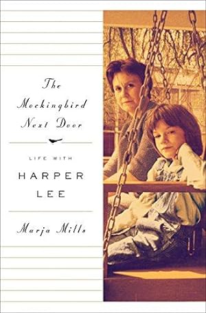 Bild des Verkufers fr The Mockingbird Next Door: Life with Harper Lee zum Verkauf von WeBuyBooks 2