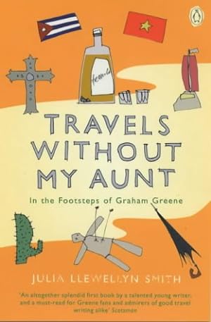 Imagen del vendedor de Travels Without my Aunt: In the Footsteps of Graham Greene a la venta por WeBuyBooks 2