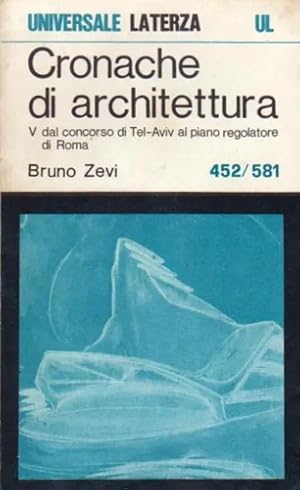 Bild des Verkufers fr Cronache di architettura. Vol.V:Dal concorso di Tel-Aviv al piano regolatore di Roma. nn.452/581. zum Verkauf von FIRENZELIBRI SRL