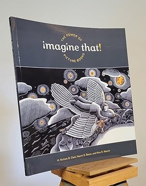 Imagen del vendedor de The Power of Imagine That! Picture Books a la venta por Henniker Book Farm and Gifts