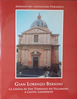 Bild des Verkufers fr Gian Lorenzo Bernini. La chiesa di San Tommaso da Villanova a Castel Gandolfo. zum Verkauf von FIRENZELIBRI SRL