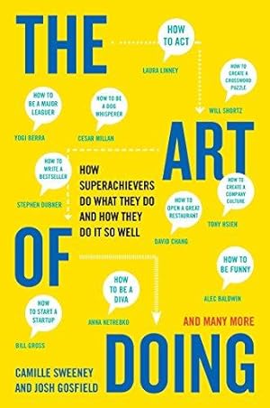 Seller image for The Art of Doing: How Superachievers Do What They Do and How They Do It So Well for sale by WeBuyBooks 2