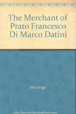 Seller image for The Merchant of Prato Francesco Di Marco Datini for sale by WeBuyBooks 2
