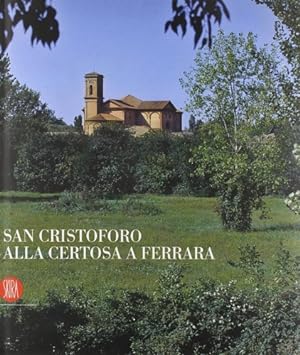 Seller image for San Cristoforo alla Certosa a Ferrara. for sale by FIRENZELIBRI SRL