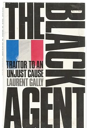 The Black Agent - traitor to an unjust cause