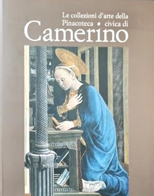 Immagine del venditore per La collezione d'arte della Pinacoteca civica di Camerino. venduto da FIRENZELIBRI SRL