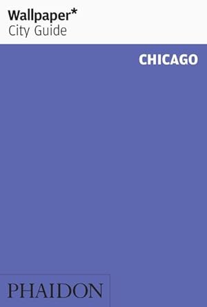 Wallpaper* City Guide Chicago 2012