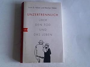 Seller image for Unzertrennlich. ber den Tod und das Leben for sale by Celler Versandantiquariat