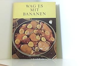 Bild des Verkufers fr Wag (Wage) es mit Bananen 104 Bananen-Rezepte fr 52 Wochen zum Verkauf von Book Broker