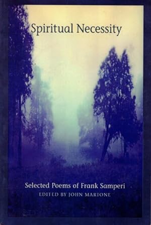Seller image for Spiritual Necessity : Selected Poems of Frank Samperi for sale by GreatBookPrices