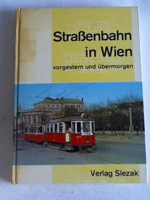 Bild des Verkufers fr Straenbahn in Wien. Vorgestern und morgen zum Verkauf von Celler Versandantiquariat