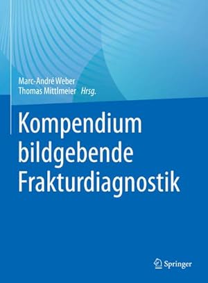 Seller image for Kompendium bildgebende Frakturdiagnostik for sale by BuchWeltWeit Ludwig Meier e.K.