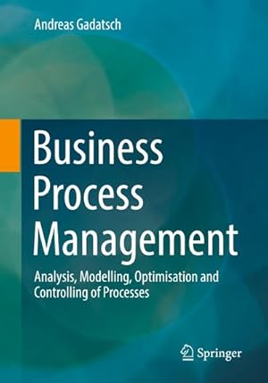 Bild des Verkufers fr Business Process Management : Analysis, Modelling, Optimisation and Controlling of Processes zum Verkauf von AHA-BUCH GmbH