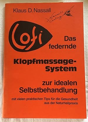 Bild des Verkufers fr Lofi : Das federnde Klopfmassage-System zur idealen Selbstbehandlung, mit vielen praktischen Tips fr die Gesundheit aus der Naturheilpraxis. zum Verkauf von Antiquariat Peda