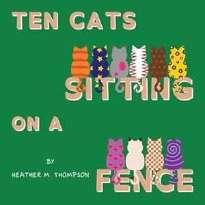 Seller image for Ten Cats Sitting on a Fence for sale by AHA-BUCH GmbH