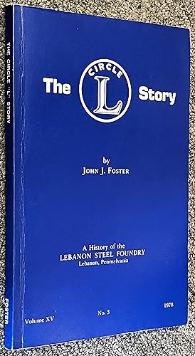 The Circle "L" Story: a History of the Lebanon Steel Foundry,