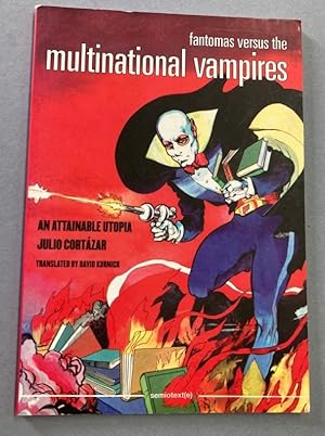 Seller image for Fantomas Versus the Multinational Vampires. An Attainable Utopia. for sale by Plurabelle Books Ltd