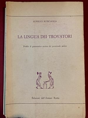 Bild des Verkufers fr La lingua dei Trovatori. Profilo di Grammatica Storica del Provenzale Antico. zum Verkauf von Plurabelle Books Ltd