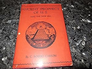 Ancient Prophecy of U. S. and the New Era
