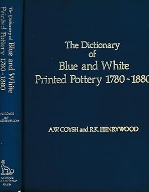 Image du vendeur pour The Dictionary of Blue and White Printed Pottery 1780 - 1880. Volume I mis en vente par Barter Books Ltd