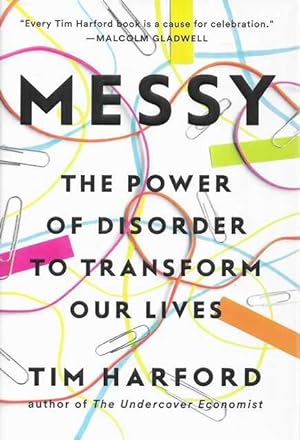 Messy: The Power of Disorder to Transform our Lives