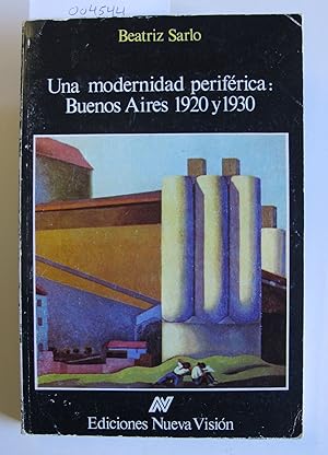 Una modernidad periferica: Buenos Aires 1920 y 1930