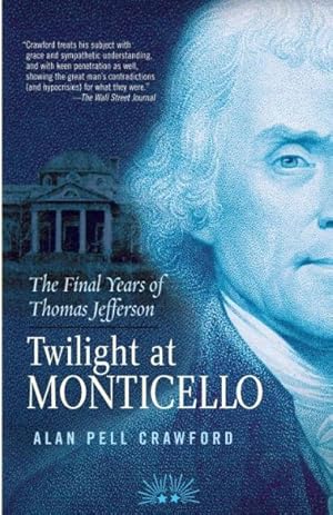 Seller image for Twilight at Monticello : The Final Years of Thomas Jefferson for sale by GreatBookPrices