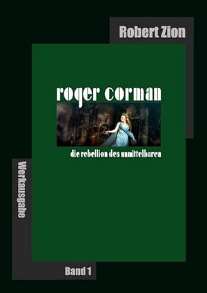 Image du vendeur pour Roger Corman: Die Rebellion des Unmittelbaren mis en vente par BuchWeltWeit Ludwig Meier e.K.