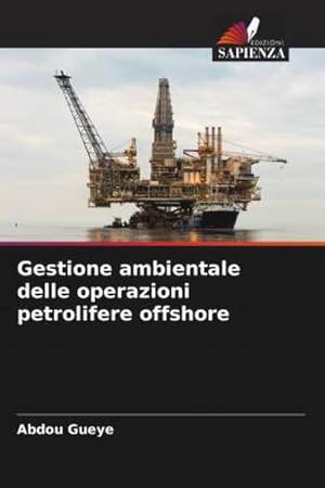 Seller image for Gestione ambientale delle operazioni petrolifere offshore for sale by BuchWeltWeit Ludwig Meier e.K.