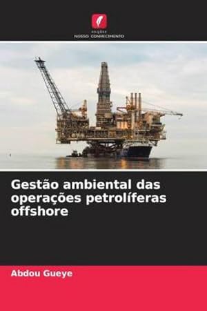 Seller image for Gesto ambiental das operaes petrolferas offshore for sale by BuchWeltWeit Ludwig Meier e.K.
