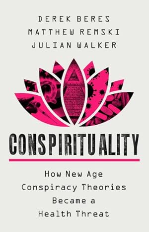 Seller image for Conspirituality : How New Age Conspiracy Theories Became a Health Threat for sale by GreatBookPrices