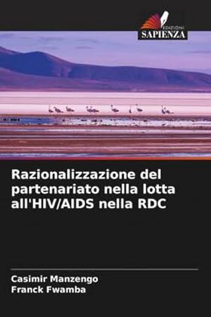 Seller image for Razionalizzazione del partenariato nella lotta all'HIV/AIDS nella RDC for sale by BuchWeltWeit Ludwig Meier e.K.