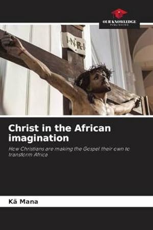 Imagen del vendedor de Christ in the African imagination a la venta por BuchWeltWeit Ludwig Meier e.K.