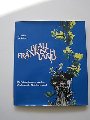 Bild des Verkufers fr Blaufrnkischland. Heimat eines groen Weines. zum Verkauf von Antiquariat Schleifer